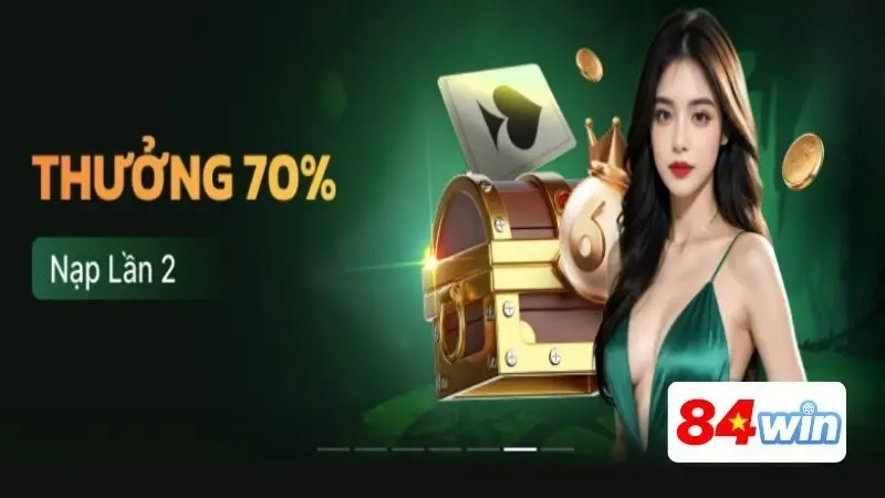Ưu đãi nạp lần thứ 2 nhận thưởng lên đến 70%